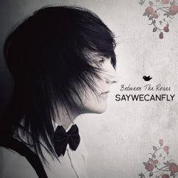 SayWeCanFly : Between the Roses